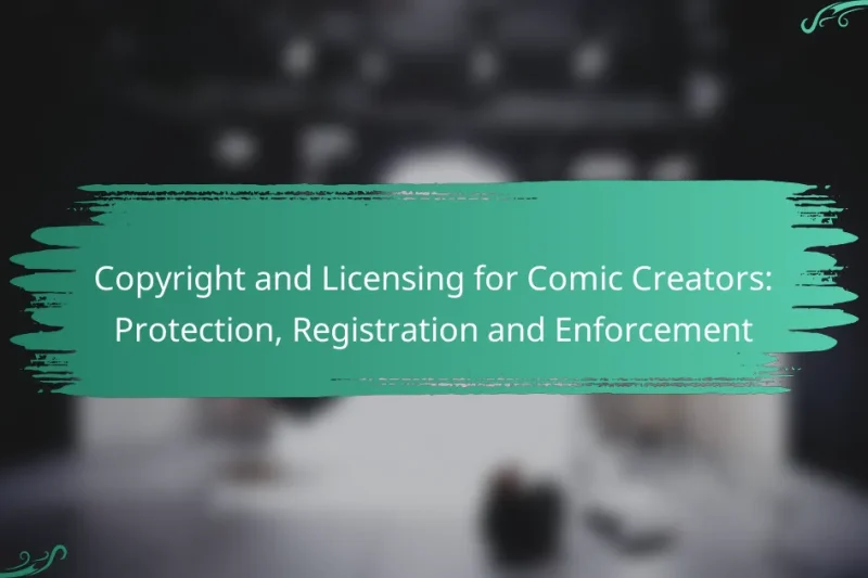 Copyright and Licensing for Comic Creators: Protection, Registration and Enforcement