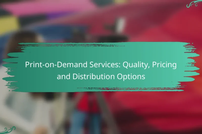 Print-on-Demand Services: Quality, Pricing and Distribution Options