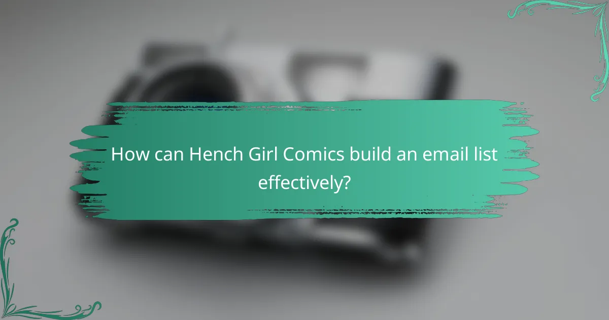 How can Hench Girl Comics build an email list effectively?