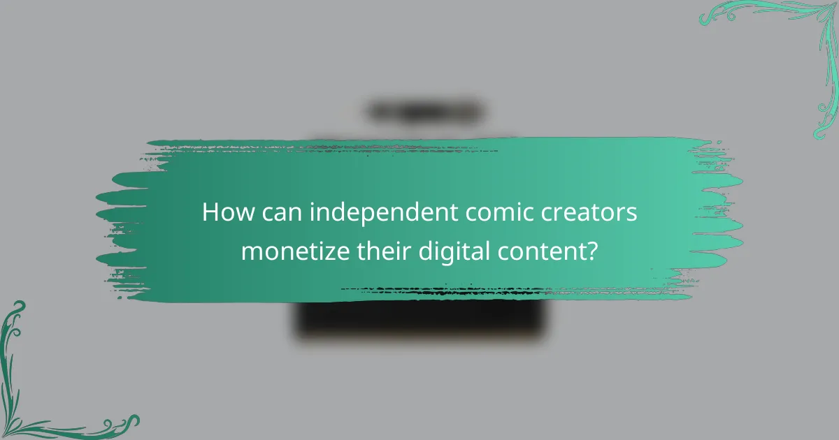 How can independent comic creators monetize their digital content?