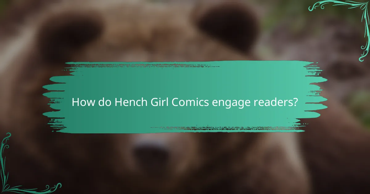 How do Hench Girl Comics engage readers?
