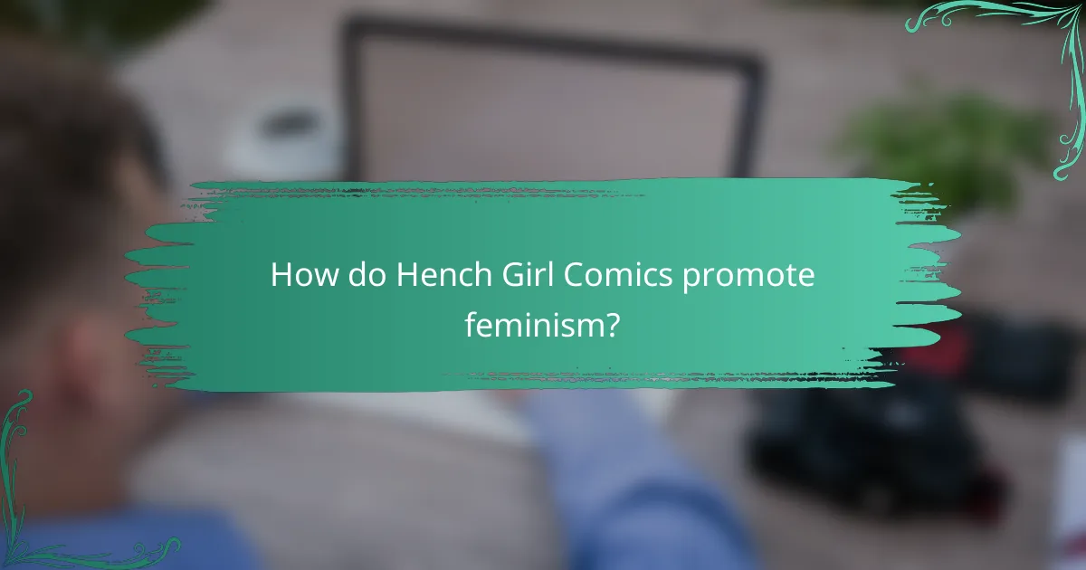 How do Hench Girl Comics promote feminism?