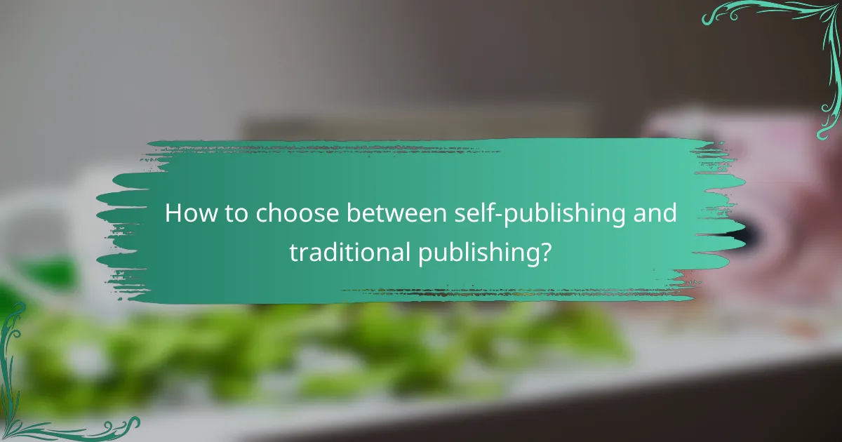 How to choose between self-publishing and traditional publishing?