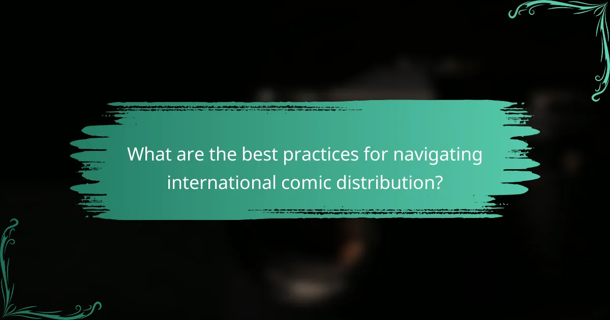 What are the best practices for navigating international comic distribution?