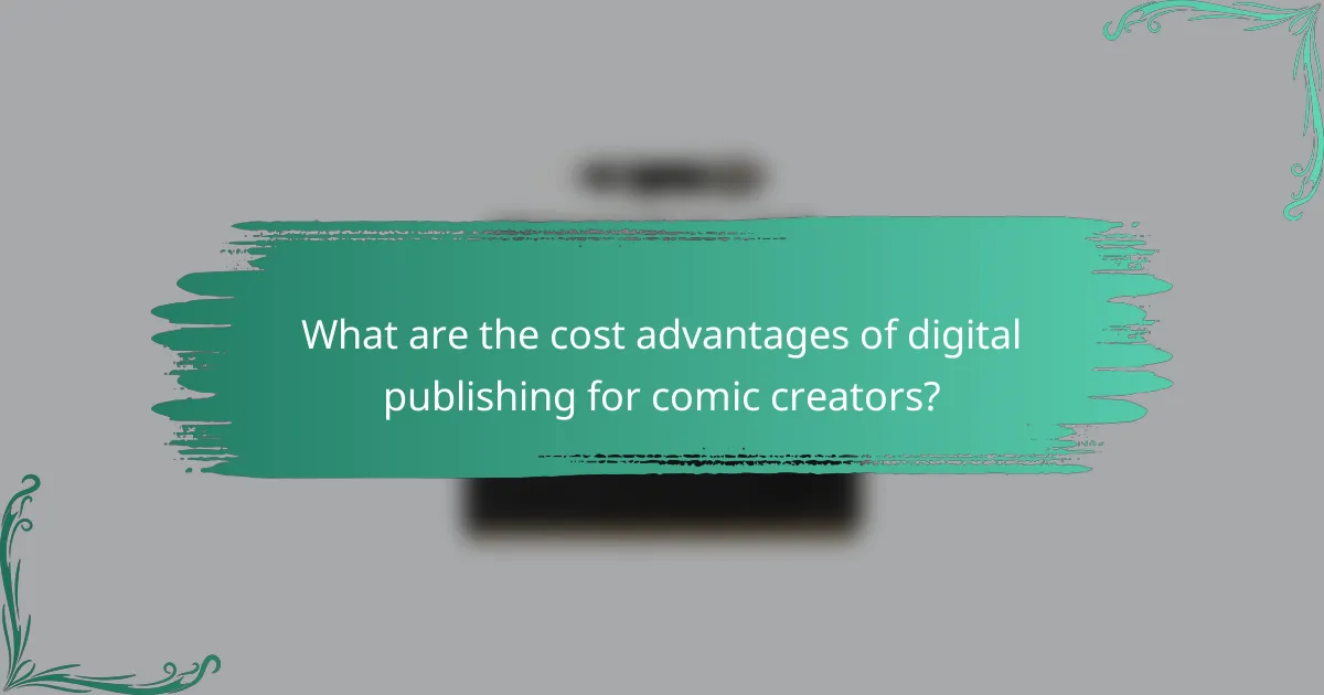 What are the cost advantages of digital publishing for comic creators?