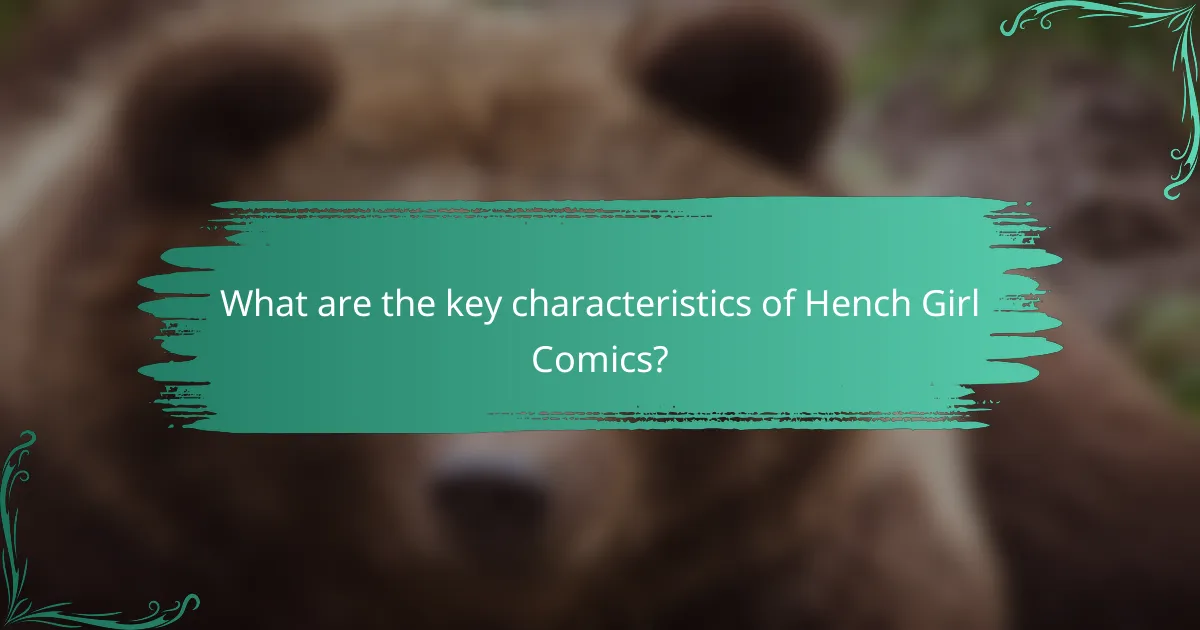 What are the key characteristics of Hench Girl Comics?