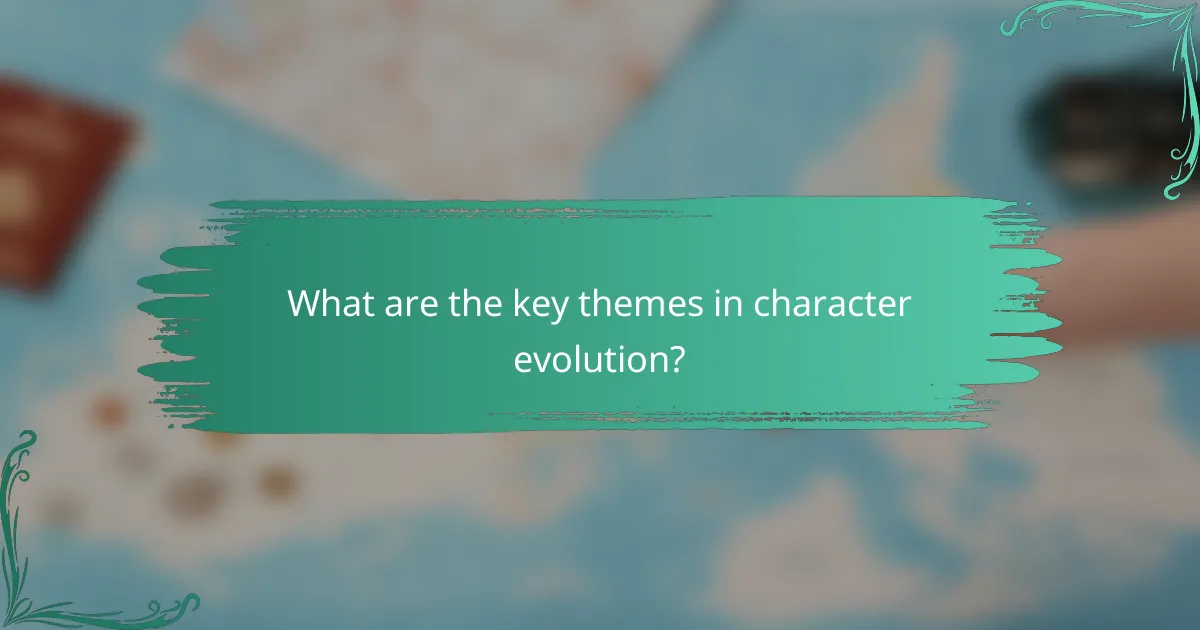 What are the key themes in character evolution?