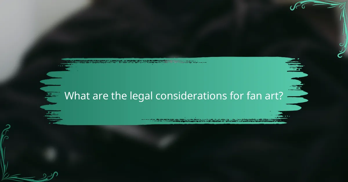 What are the legal considerations for fan art?