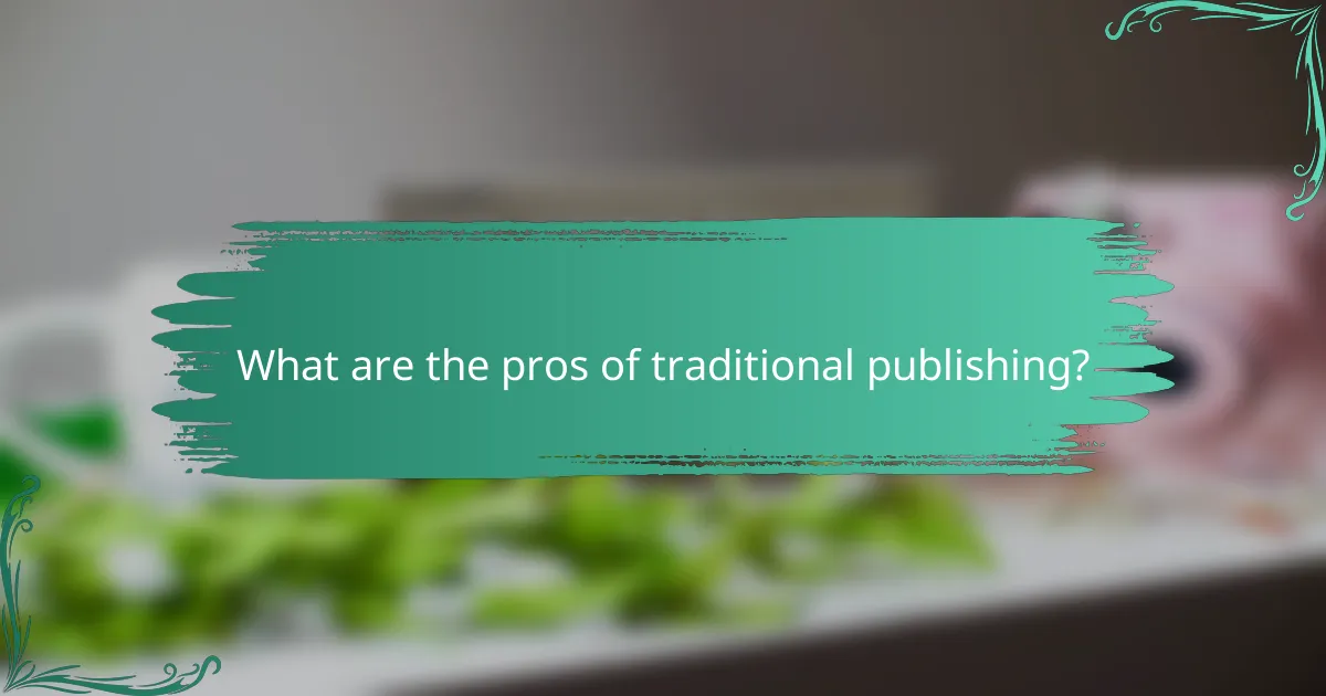 What are the pros of traditional publishing?