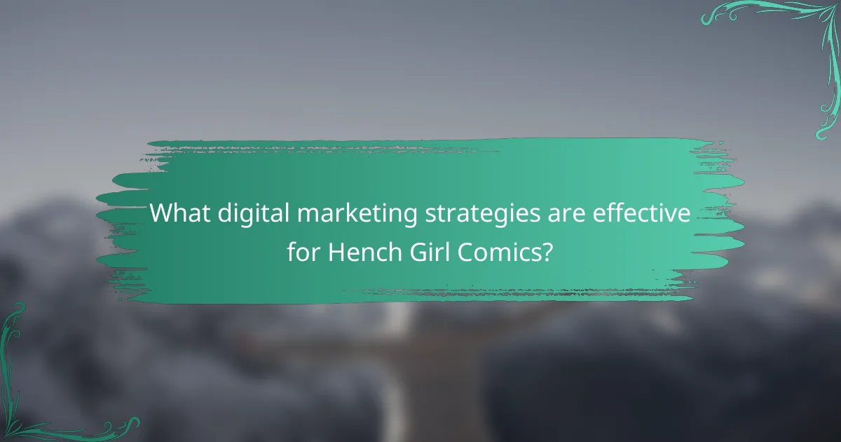 What digital marketing strategies are effective for Hench Girl Comics?