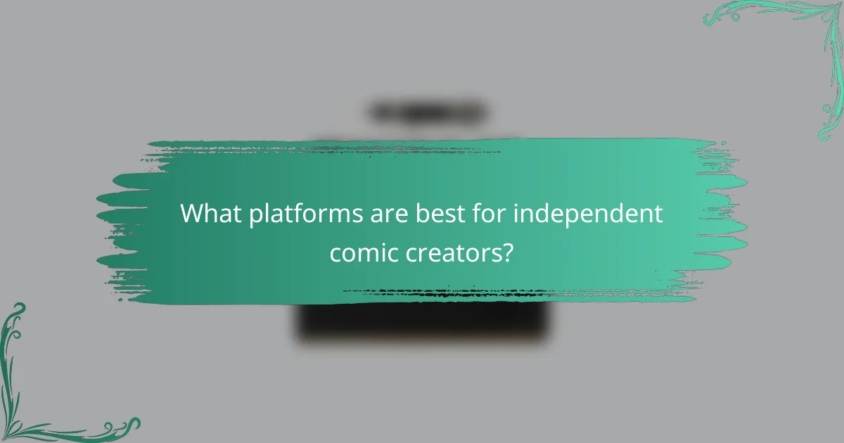 What platforms are best for independent comic creators?