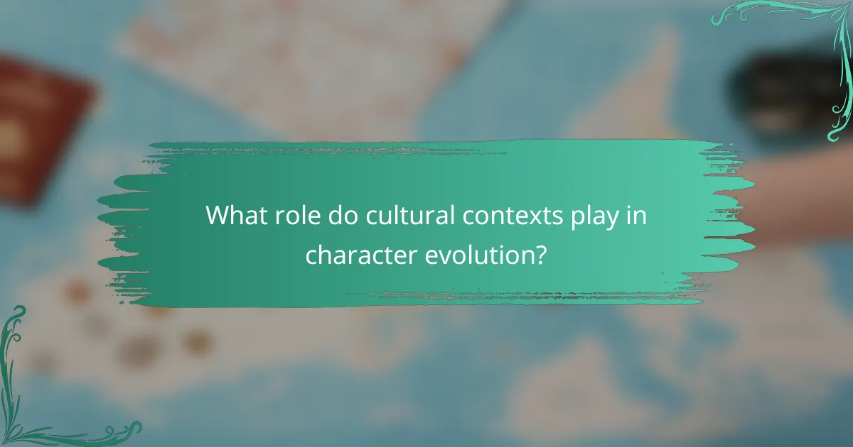 What role do cultural contexts play in character evolution?