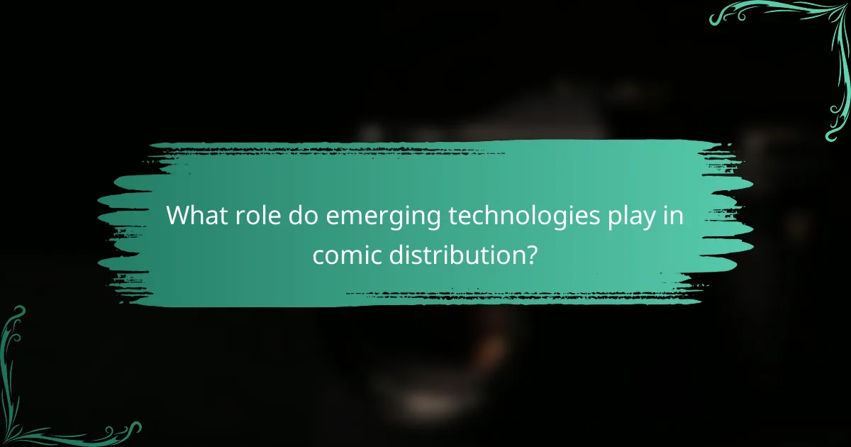What role do emerging technologies play in comic distribution?