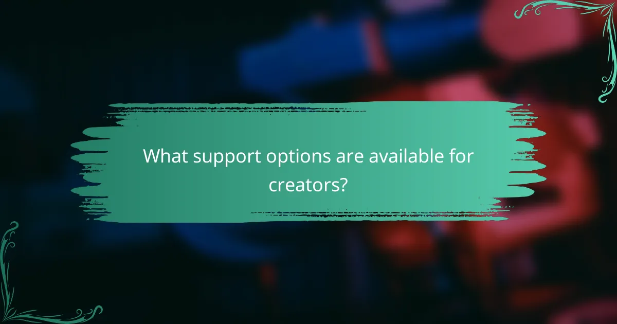 What support options are available for creators?