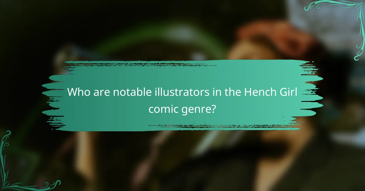 Who are notable illustrators in the Hench Girl comic genre?